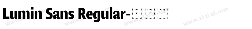 Lumin Sans Regular字体转换 Lumin Sans Regular字体转换